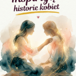Inspirujące historie kobiet